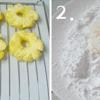 Cắt thơm thành từng khoanh tròn dày 1cm để có được các khoanh thơm trông như những bông hoa. Lăn đều hai mặt thơm qua đĩa bột bắp.
